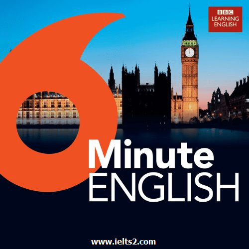 دانلود پادکست BBC 6 minute English برای آیلتس