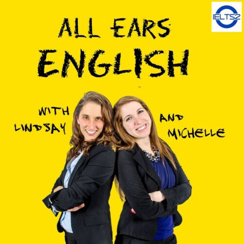 دانلود رایگان پادکست های تقویت زبان انگلیسی All Ears English Podcast Real English