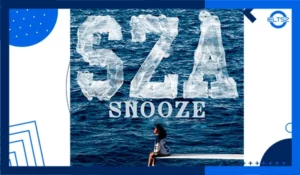 آهنگ Snooze از Sza (با متن وترجمه)
